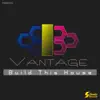 Vantage - Build This House - Single